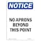 Signmission OSHA Notice Sign, 14" Height, Rigid Plastic, No Aprons Beyond This Point Sign, Portrait OS-NS-P-1014-V-14380 - alternate 1